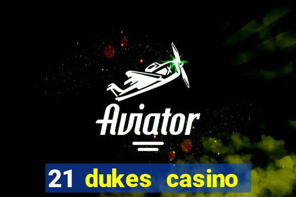 21 dukes casino $80 free spins