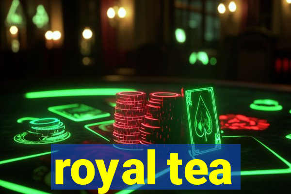 royal tea