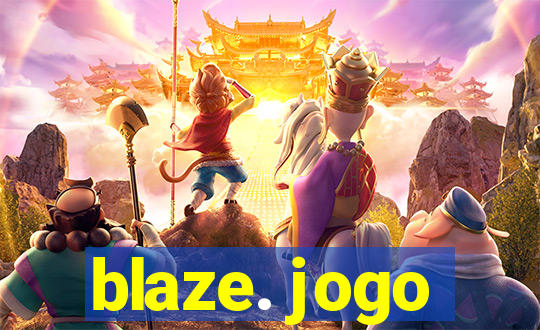 blaze. jogo