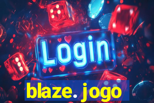 blaze. jogo