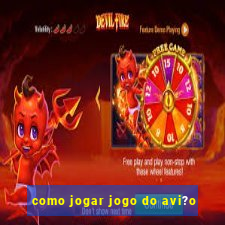 como jogar jogo do avi?o