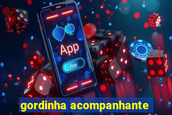 gordinha acompanhante