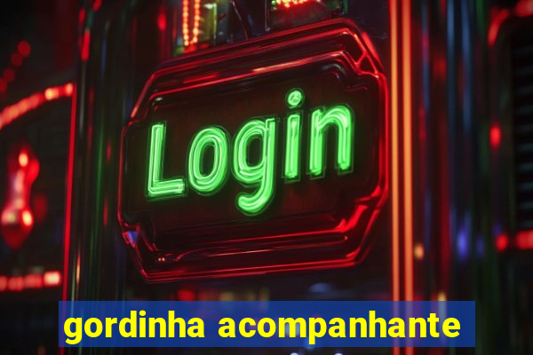 gordinha acompanhante