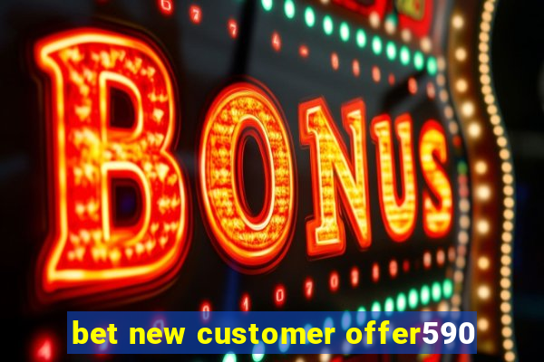 bet new customer offer590