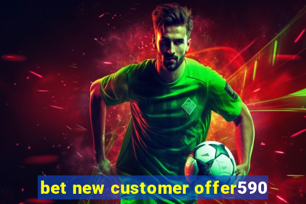 bet new customer offer590