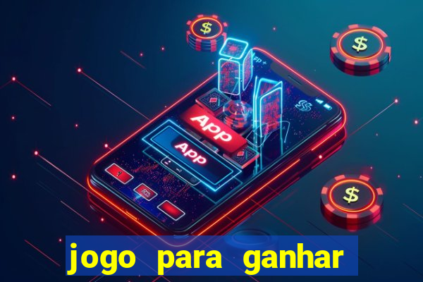 jogo para ganhar dinheiro de vdd