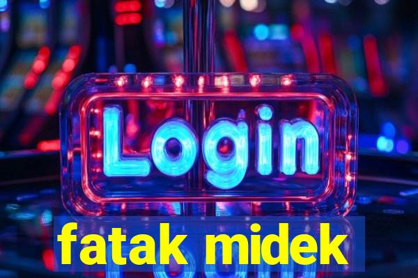 fatak midek