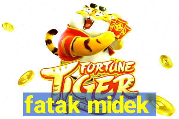 fatak midek