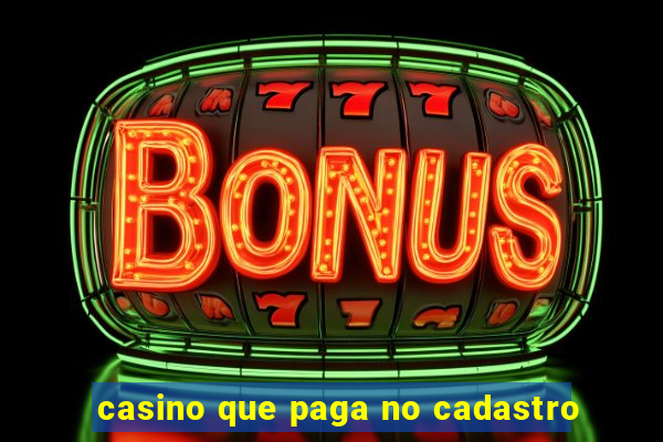 casino que paga no cadastro