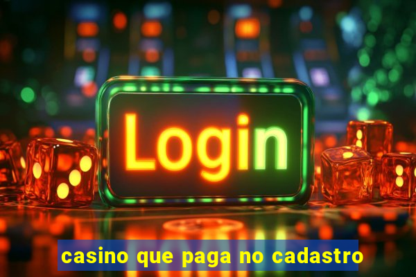 casino que paga no cadastro