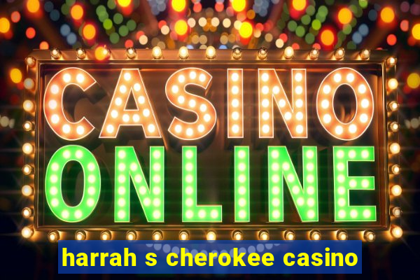 harrah s cherokee casino