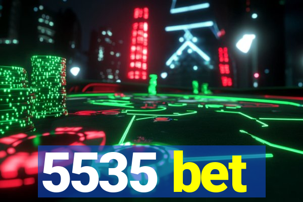 5535 bet