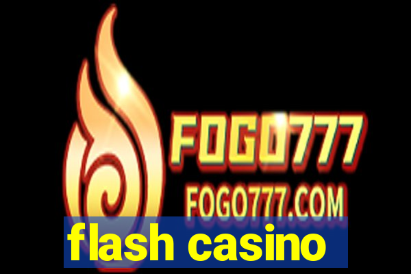 flash casino