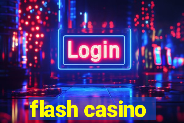 flash casino