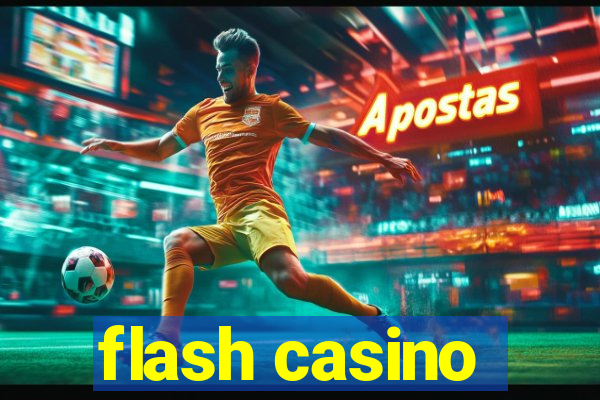 flash casino