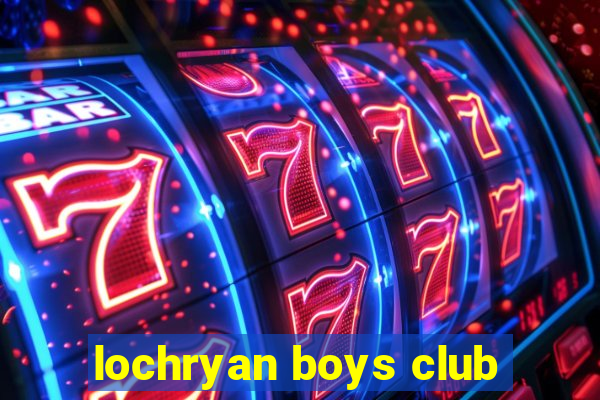 lochryan boys club