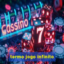 termo jogo infinito