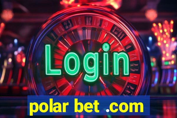 polar bet .com