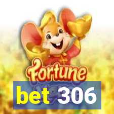 bet 306