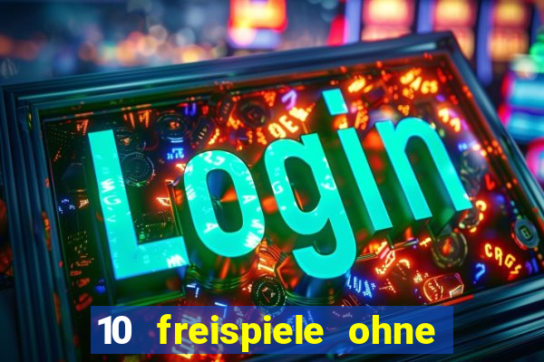 10 freispiele ohne einzahlung casino