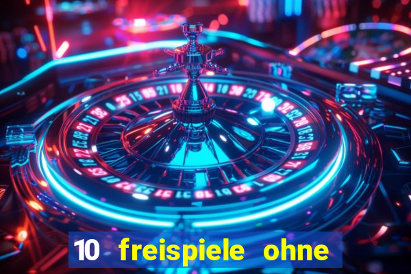 10 freispiele ohne einzahlung casino