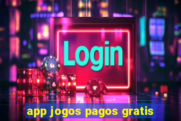 app jogos pagos gratis