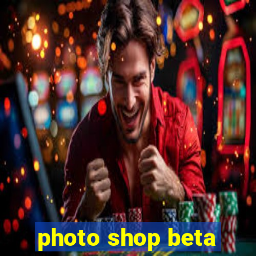 photo shop beta