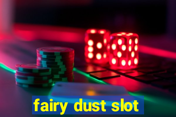 fairy dust slot