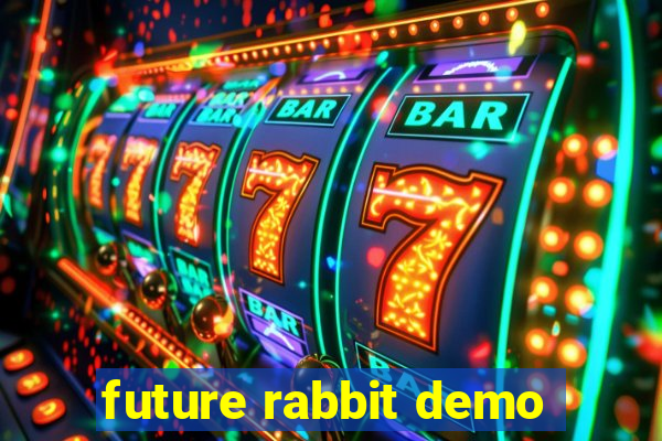 future rabbit demo