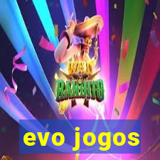 evo jogos