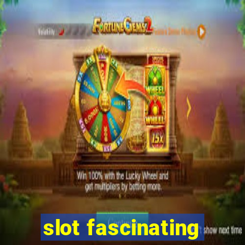 slot fascinating