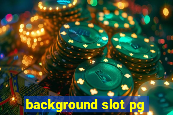 background slot pg