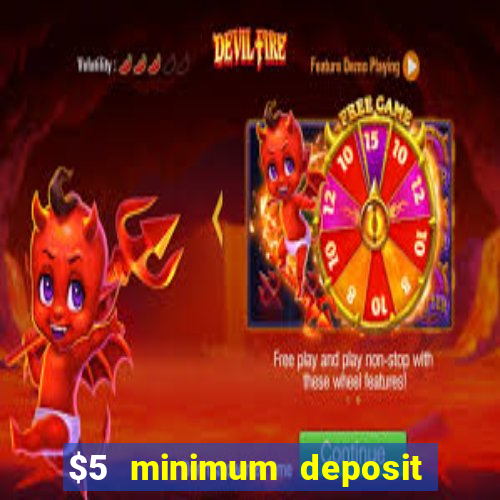 $5 minimum deposit casinos 2018