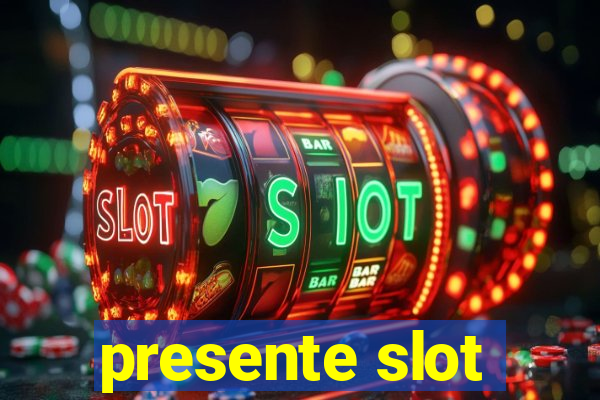 presente slot