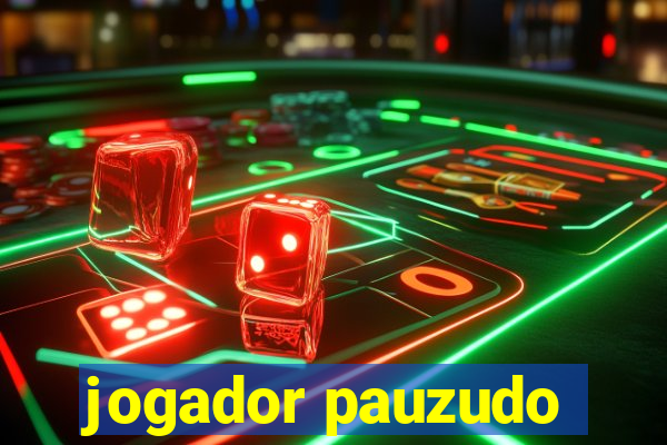 jogador pauzudo