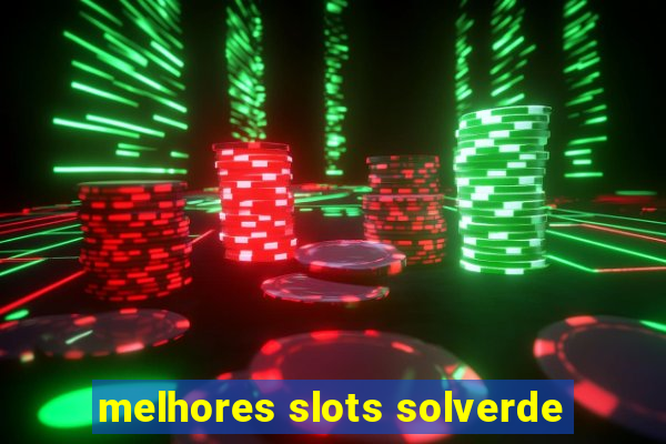 melhores slots solverde