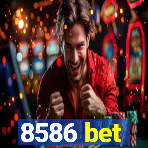 8586 bet