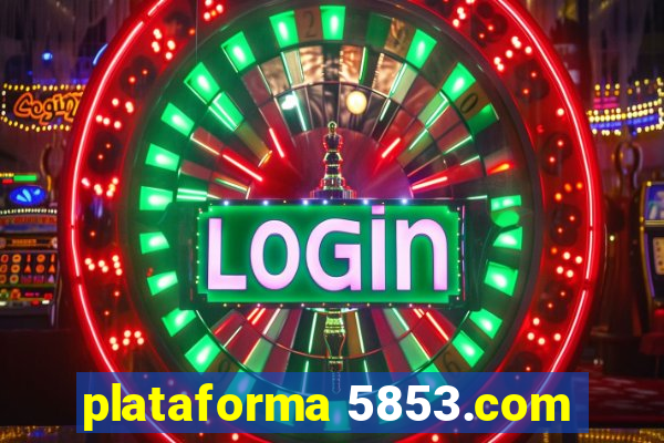 plataforma 5853.com