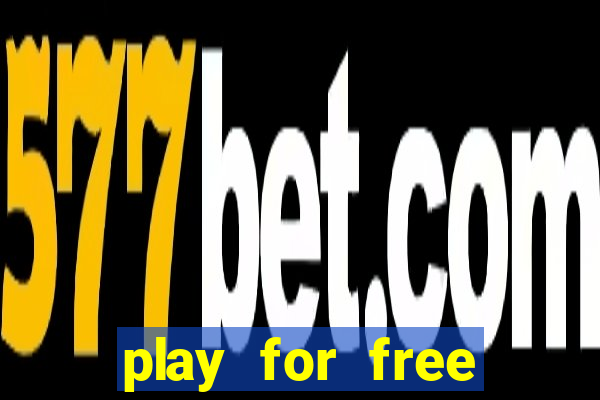 play for free slots games