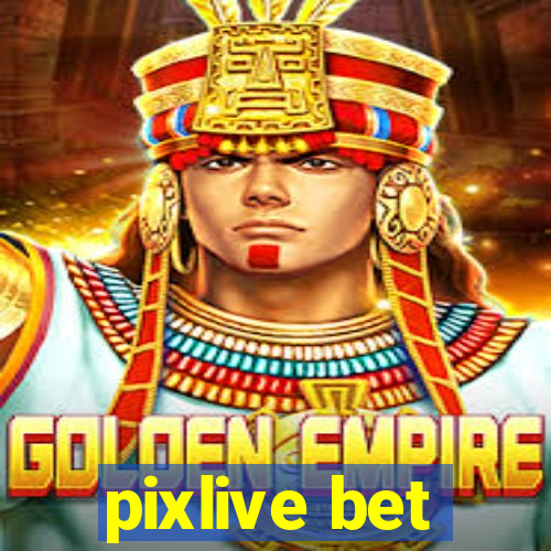 pixlive bet