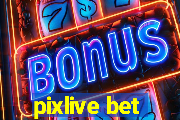 pixlive bet