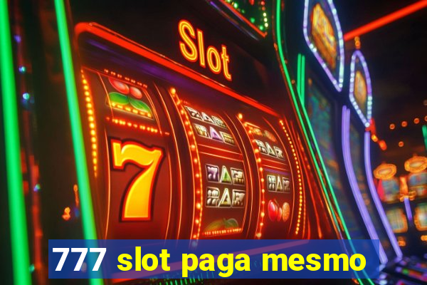 777 slot paga mesmo