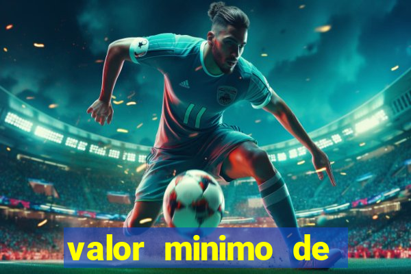 valor minimo de deposito estrela bet