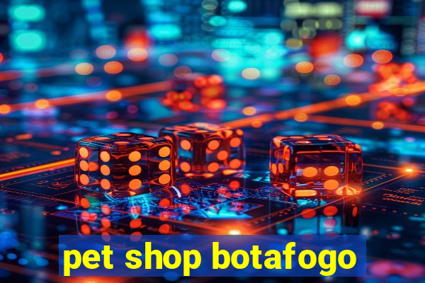 pet shop botafogo