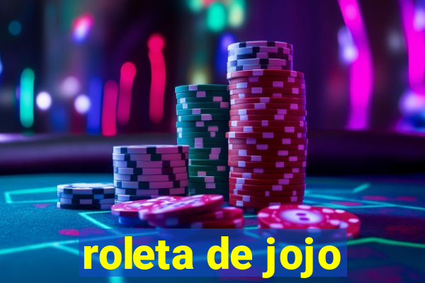 roleta de jojo