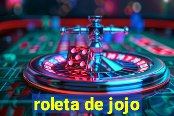 roleta de jojo