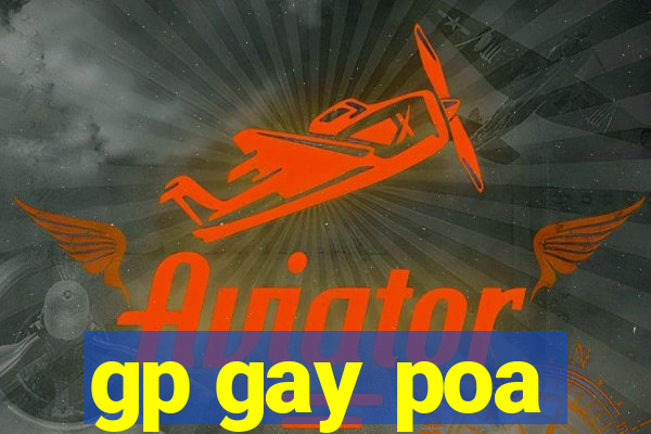 gp gay poa