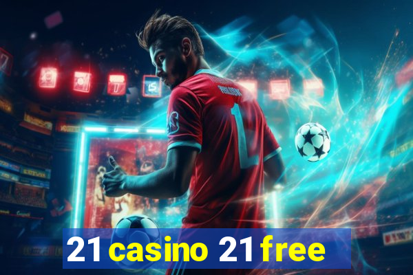 21 casino 21 free