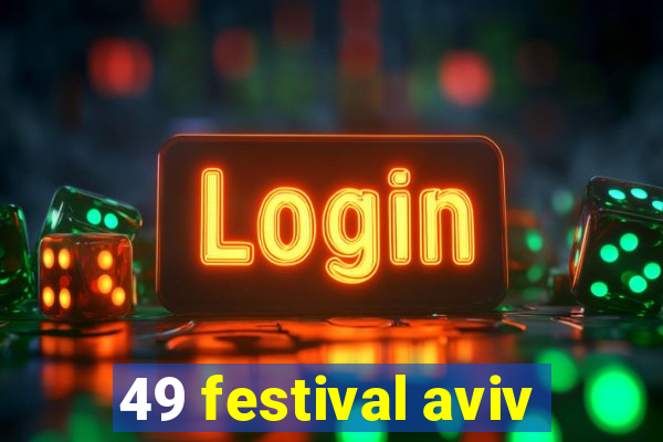 49 festival aviv