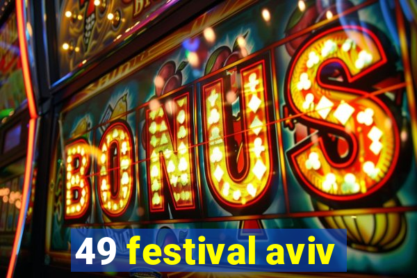 49 festival aviv